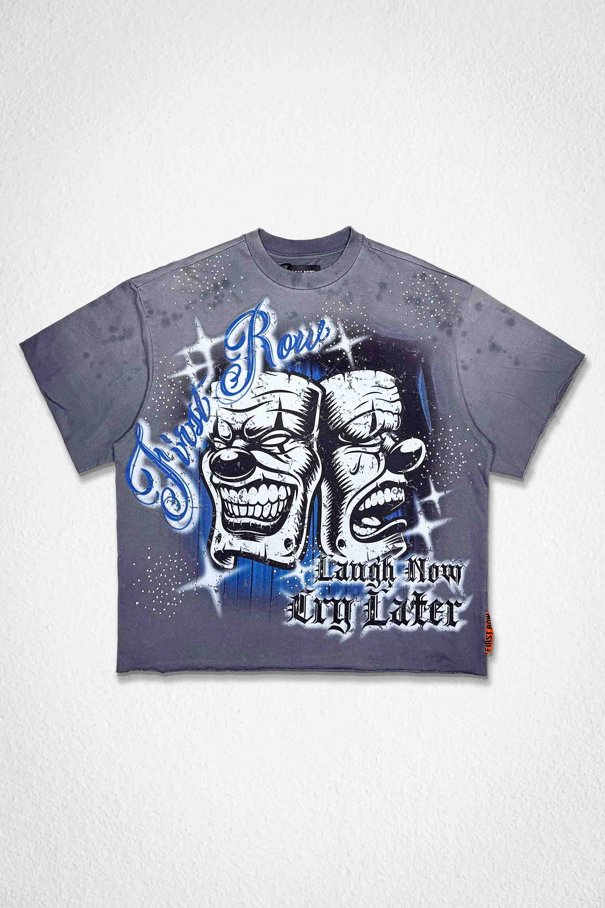 LAUGH NOW CRY LATER TWO FACE TEE